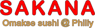 Philly Sakana Omakase Sushi